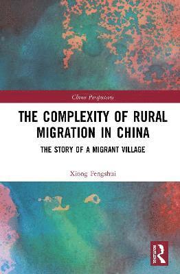 The Complexity of Rural Migration in China 1