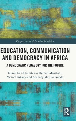 bokomslag Education, Communication and Democracy in Africa