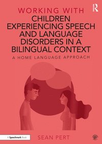 bokomslag Working with Children Experiencing Speech and Language Disorders in a Bilingual Context