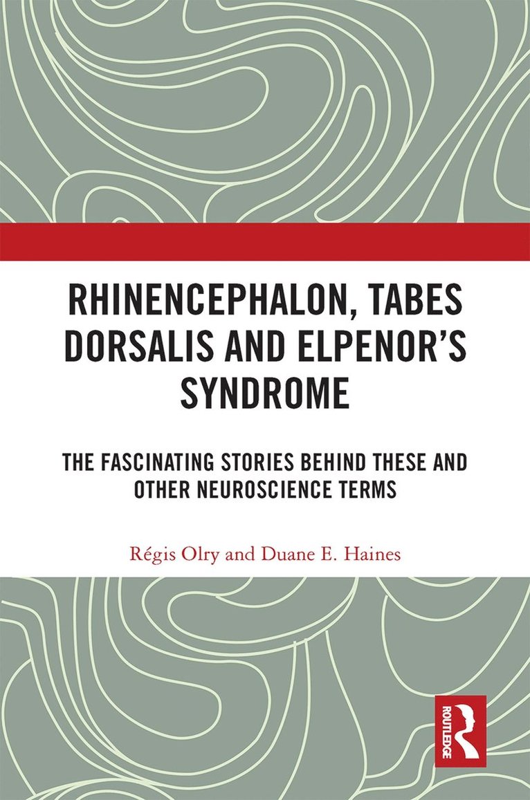 Régis Olry, Duane E. Haines, Regis (University of Quebec at Trois-Rivieres) Olry, Duane E. (University of Mississippi) Haines - Rhinencephalon, Tabes dorsalis and Elpenor's Syndrome, Inbunden