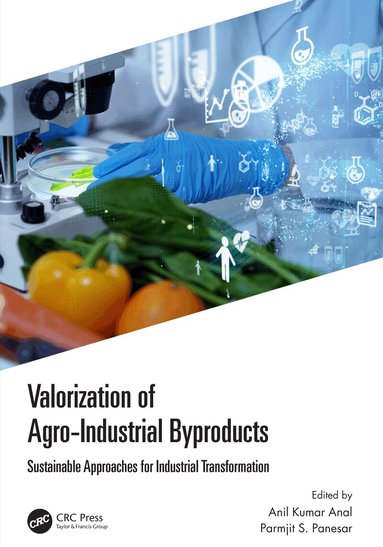 Anil Kumar Anal, Parmjit S. Panesar - Valorization of Agro-Industrial Byproducts, Häftad