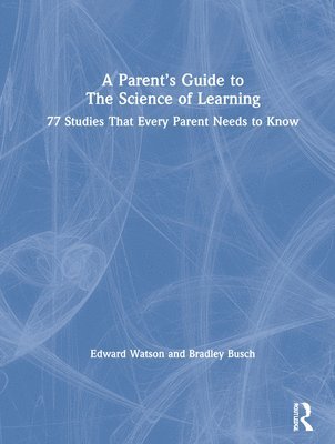 A Parents Guide to The Science of Learning 1