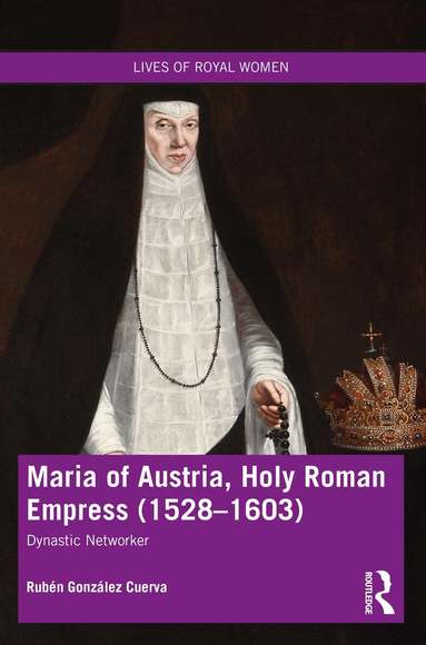 Rubén González Cuerva - Maria of Austria, Holy Roman Empress (1528-1603), Häftad