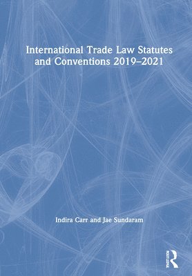 International Trade Law Statutes and Conventions 2019-2021 1