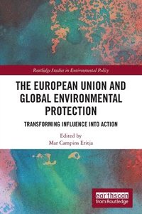 bokomslag The European Union and Global Environmental Protection