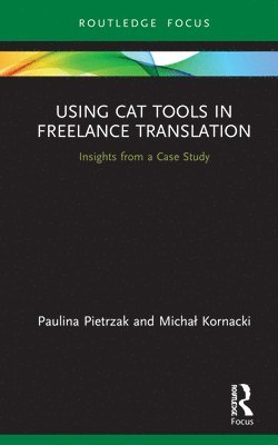 bokomslag Using CAT Tools in Freelance Translation