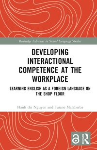 bokomslag Developing Interactional Competence at the Workplace