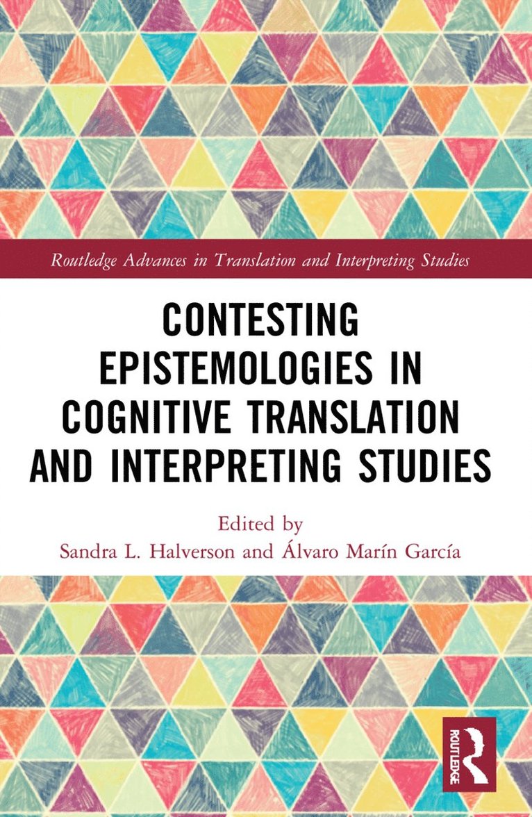 Sandra L. Halverson, Álvaro Marín García, Norway) Halverson, Sandra L. (University of Agder, Spain) Marin Garcia, Alvaro (University of Valladolid - Contesting Epistemologies in Cognitive Translation and Interpreting Studies, Häftad