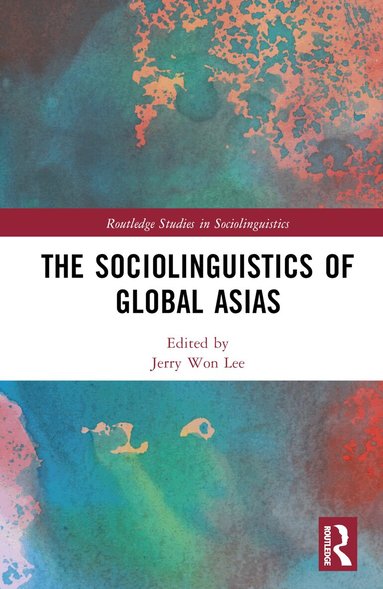 Jerry Won Lee - Sociolinguistics of Global Asias, Inbunden