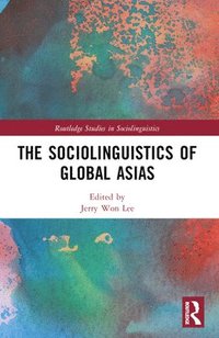 bokomslag The Sociolinguistics of Global Asias