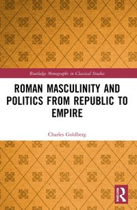 bokomslag Roman Masculinity and Politics from Republic to Empire