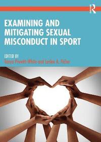 bokomslag Examining and Mitigating Sexual Misconduct in Sport