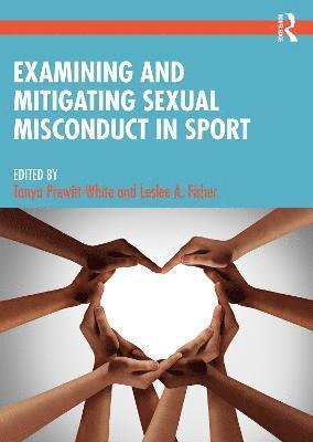 Examining and Mitigating Sexual Misconduct in Sport 1