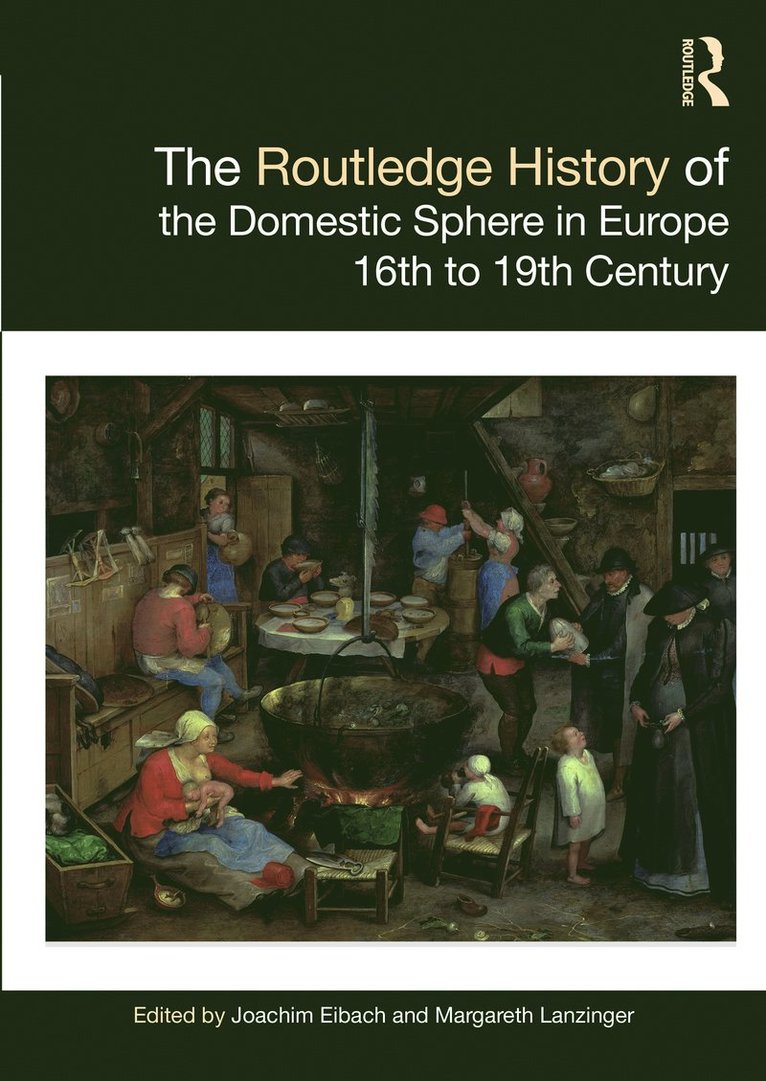 The Routledge History of the Domestic Sphere in Europe 1