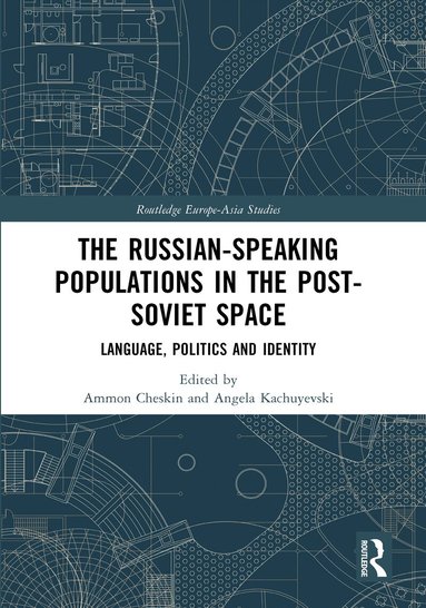 Ammon Cheskin, Angela Kachuyevski - Russian-speaking Populations in the Post-Soviet Space, Häftad