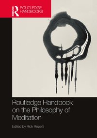 bokomslag Routledge Handbook on the Philosophy of Meditation