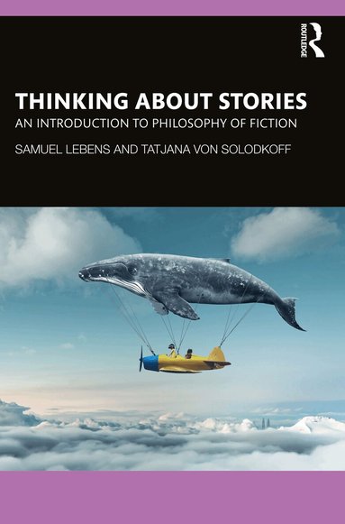 Samuel Lebens, Tatjana von Solodkoff - Thinking about Stories, Häftad