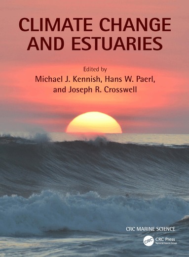 Michael J. Kennish, Hans W. Paerl, Joseph R. Crosswell - Climate Change and Estuaries, Inbunden