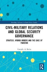 bokomslag Civil-Military Relations and Global Security Governance