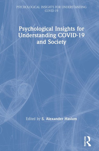 S. Alexander Haslam - Psychological Insights for Understanding COVID-19 and Society, Inbunden