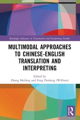 Multimodal Approaches to Chinese-English Translation and Interpreting 1