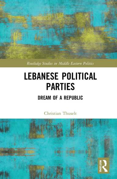 Christian Thuselt - Lebanese Political Parties, Inbunden