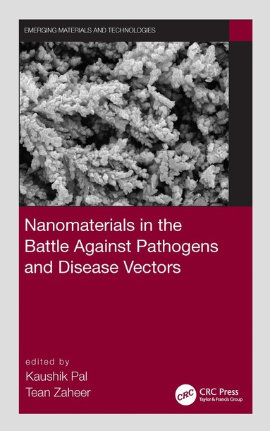 Kaushik Pal, Tean Zaheer - Nanomaterials in the Battle Against Pathogens and Disease Vectors, Häftad