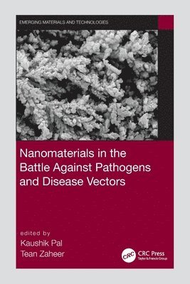 Kaushik Pal, Tean Zaheer - Nanomaterials in the Battle Against Pathogens and Disease Vectors, Häftad
