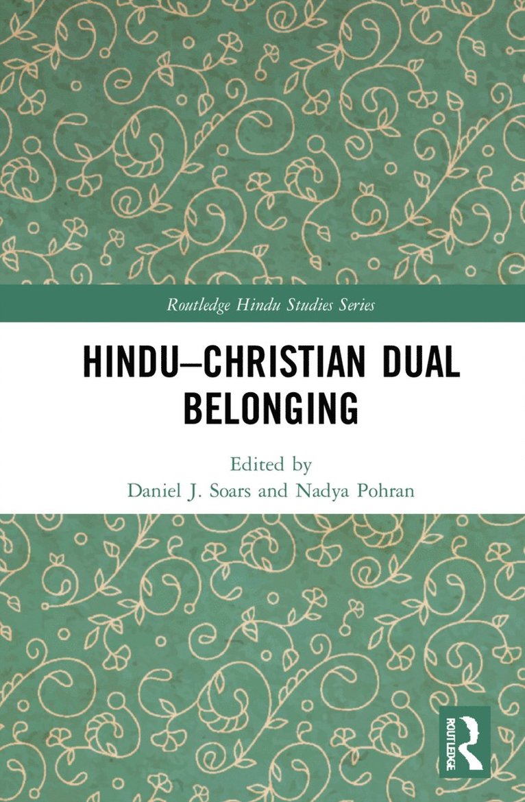 Daniel J. Soars, Nadya Pohran - Hindu–Christian Dual Belonging, Inbunden