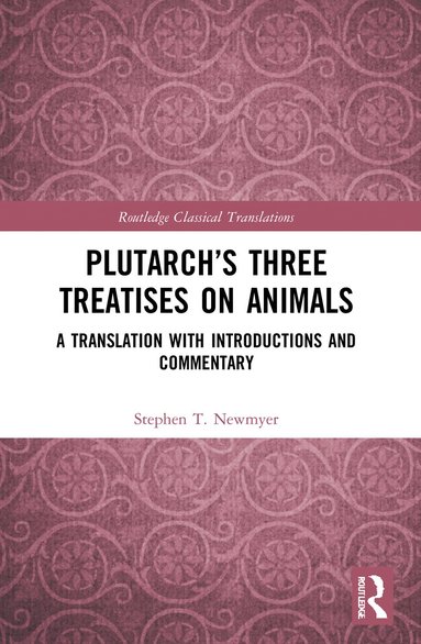 Stephen T. Newmyer - Plutarch’s Three Treatises on Animals, Häftad