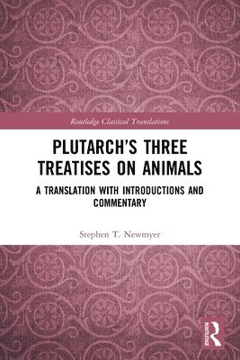 Stephen T. Newmyer - Plutarch’s Three Treatises on Animals, Häftad
