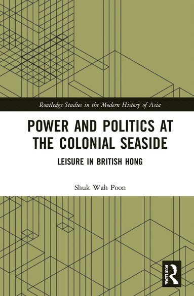 bokomslag Power and Politics at the Colonial Seaside