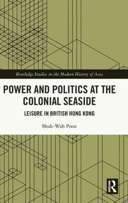 Power and Politics at the Colonial Seaside 1