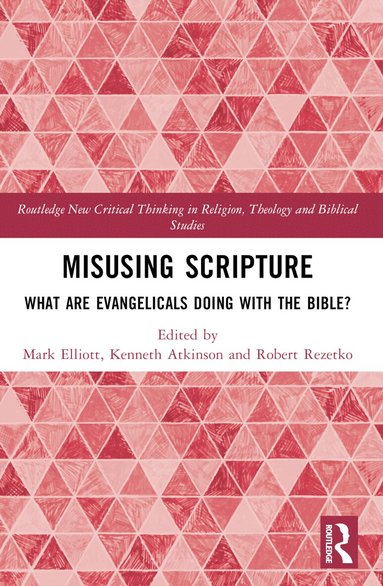 Mark Elliott, Kenneth Atkinson, Robert Rezetko - Misusing Scripture, Häftad