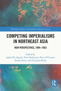 bokomslag Competing Imperialisms in Northeast Asia