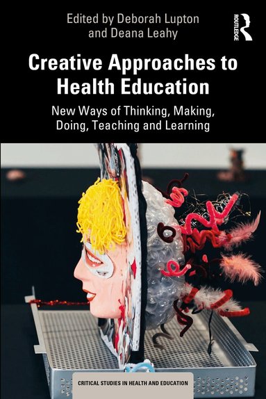 Deborah Lupton, Deana Leahy - Creative Approaches to Health Education, Häftad
