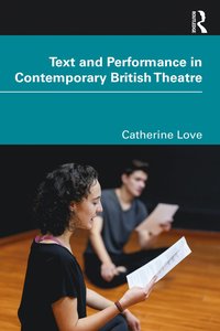 bokomslag Text and Performance in Contemporary British Theatre