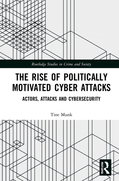 Tine Munk - Rise of Politically Motivated Cyber Attacks, Inbunden