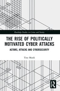 bokomslag The Rise of Politically Motivated Cyber Attacks