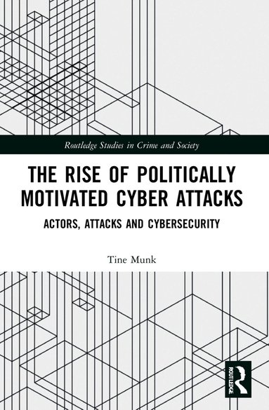 Tine Munk - Rise of Politically Motivated Cyber Attacks, Häftad