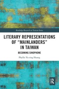 bokomslag Literary Representations of Mainlanders in Taiwan