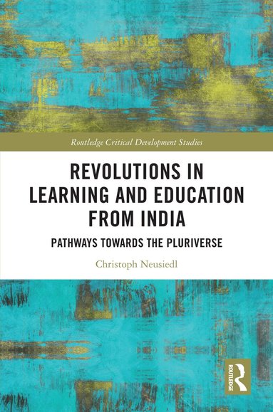 Christoph Neusiedl - Revolutions in Learning and Education from India, Häftad