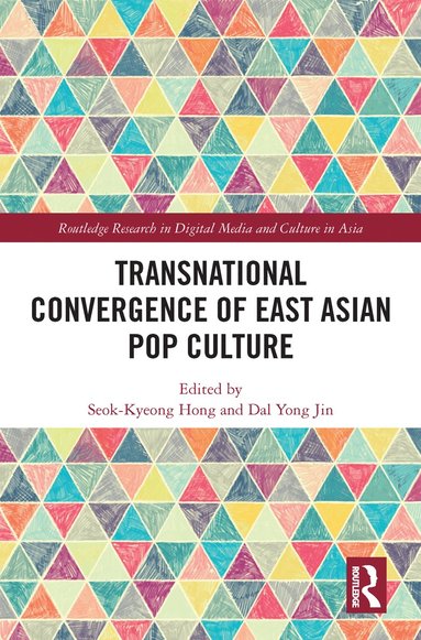 bokomslag Transnational Convergence of East Asian Pop Culture