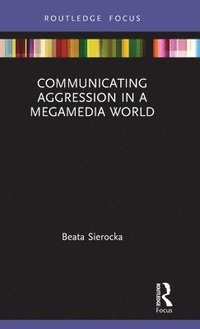 bokomslag Communicating Aggression in a Megamedia World