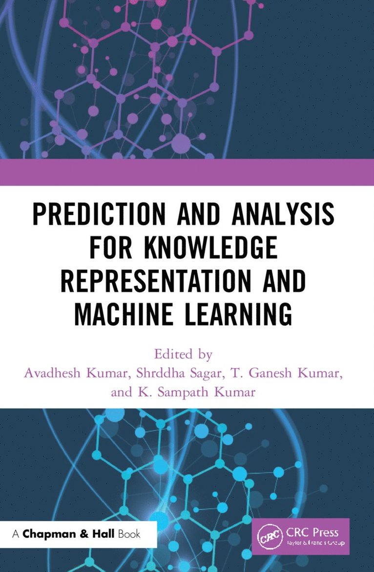 Avadhesh Kumar, Shrddha Sagar, T Ganesh Kumar, K Sampath Kumar, Avadhesh (Galgotias Uni.) Kumar, Shrddha (Galgotias Uni.) Sagar, T Ganesh (Galgotias Uni.) Kumar, K Sampath (Galgotias Uni.) Kumar - Prediction and Analysis for Knowledge Representation and Machine Learning, Häftad