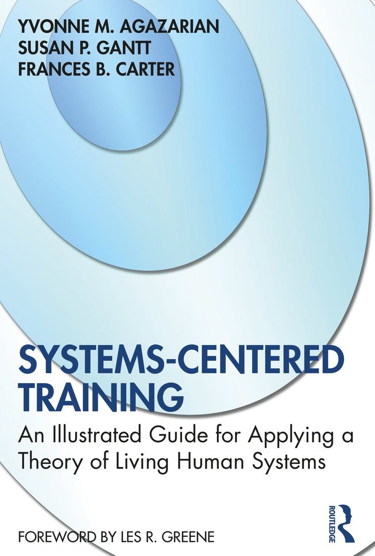 Yvonne M. Agazarian, Susan P. Gantt, Frances B. Carter - Systems-Centered Training, Häftad