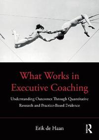 bokomslag What Works in Executive Coaching