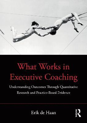 What Works in Executive Coaching 1