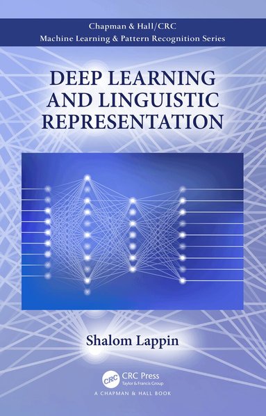 Shalom Lappin - Deep Learning and Linguistic Representation, Inbunden
