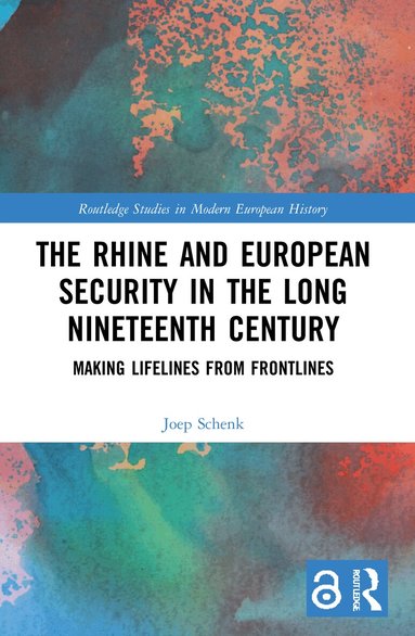 Joep Schenk - Rhine and European Security in the Long Nineteenth Century, Häftad
